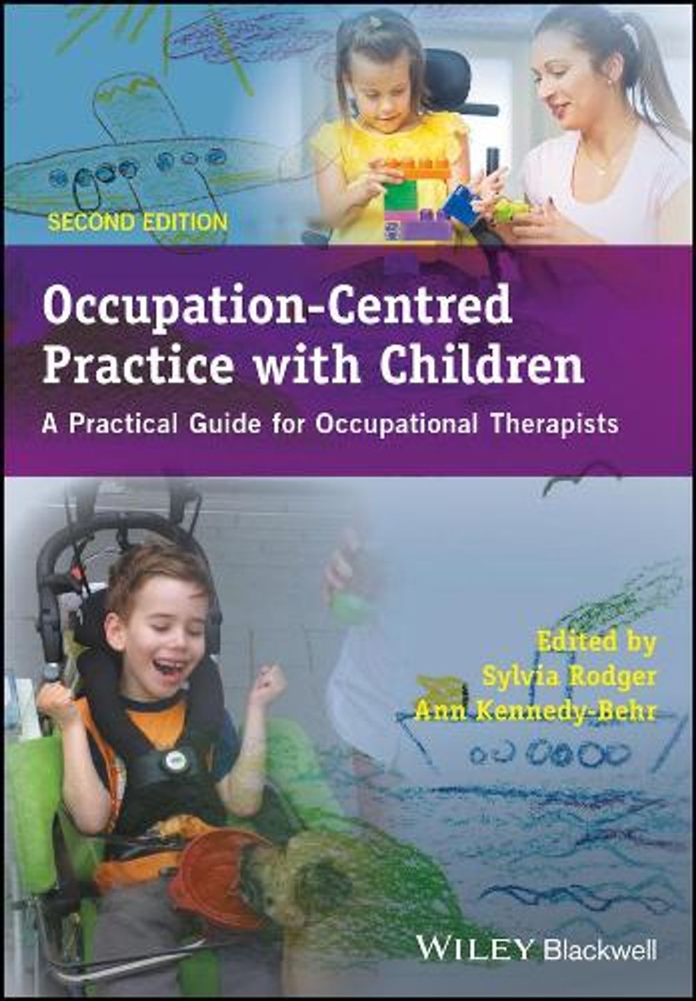 Occupation-Centred Practice with Children, 2nd Edition by Sylvia Rodger - ISBN: 9781119057628