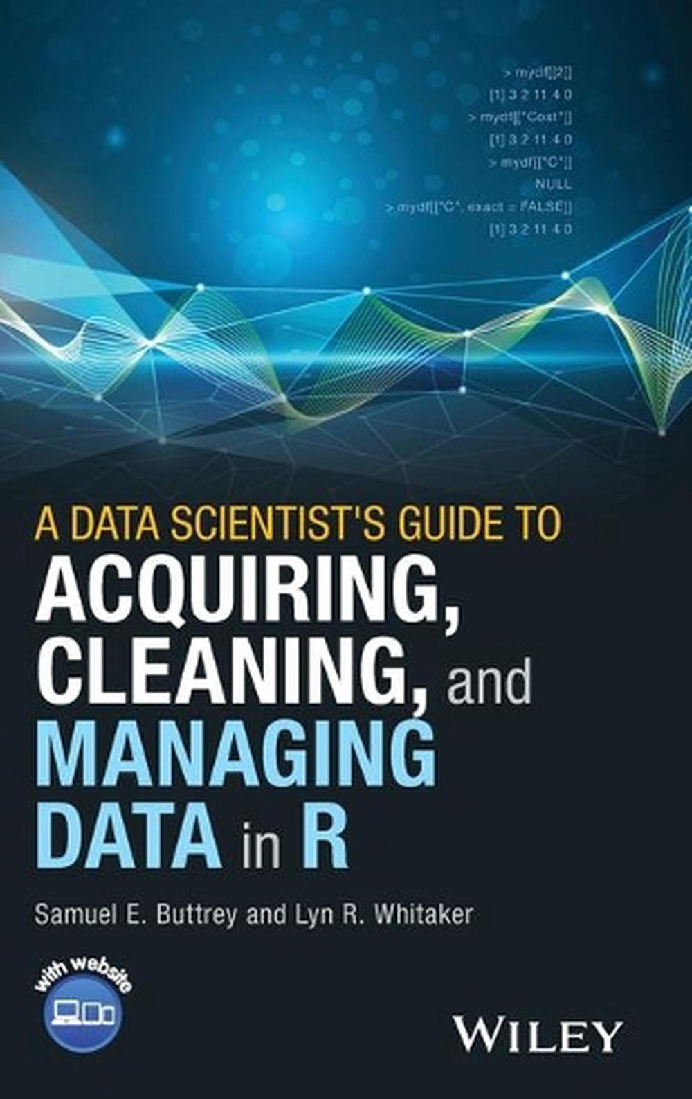 Data Scientist's Guide to Acquiring, Cleaning and Managing Data in R by ...