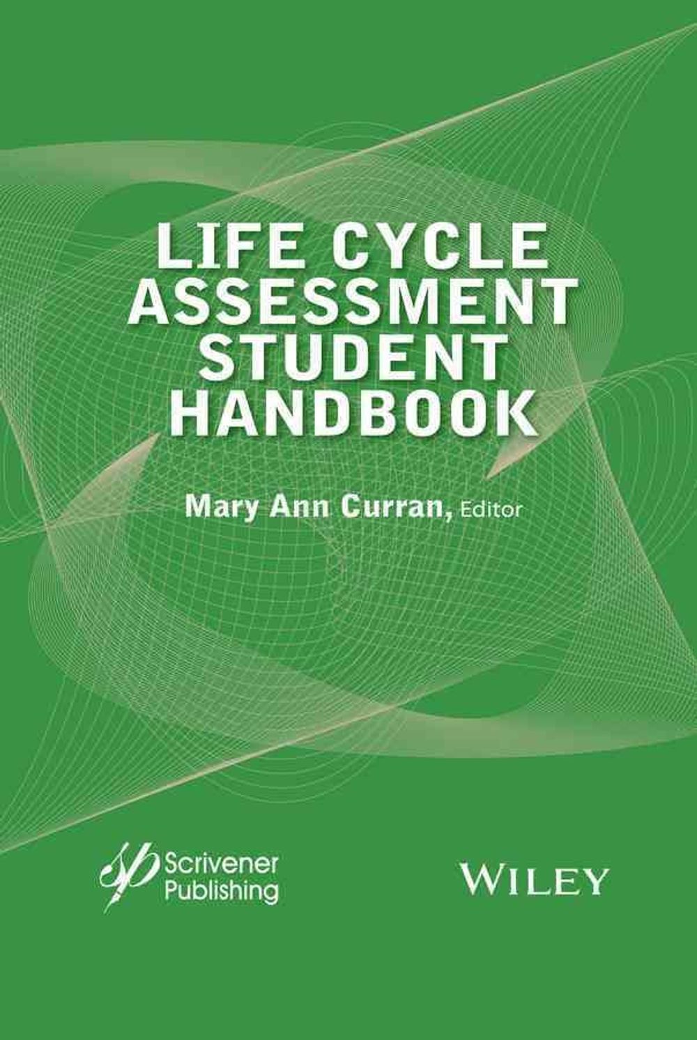 Life Cycle Assessment Student Handbook by Mary Ann Curran - ISBN: 9781119083542