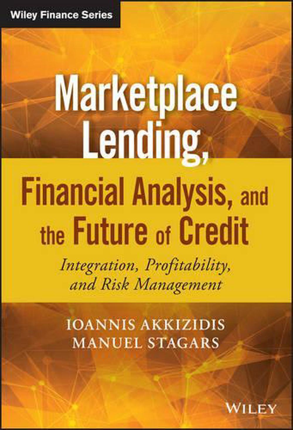 Marketplace Lending, Financial Analysis, and the Future of Credit, 9781119099161