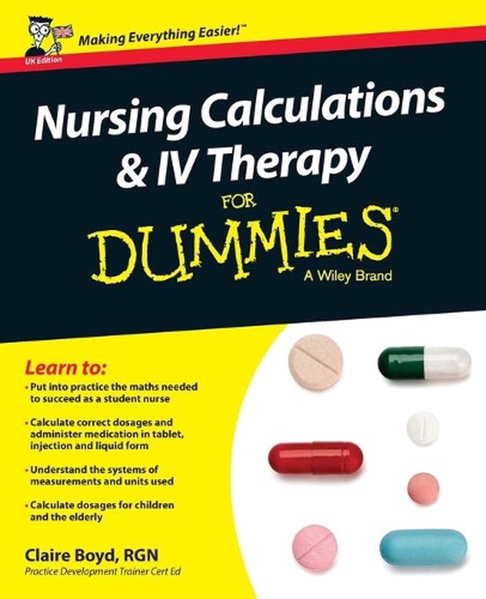Nursing Calculations and IV Therapy For Dummies - UK, 9781119114161