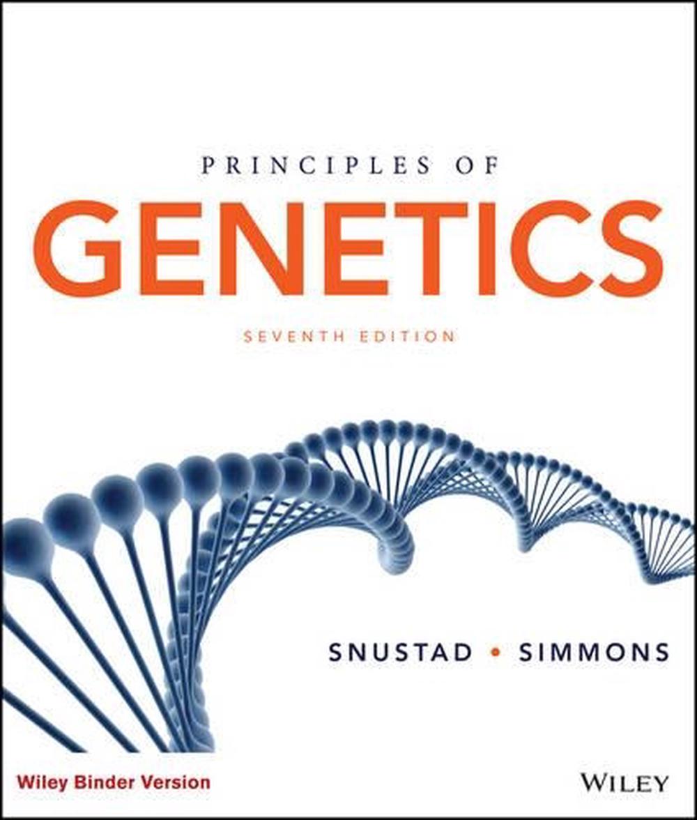 Principles of Genetics, 7th Edition by D. Peter Snustad - ISBN: 9781119142287