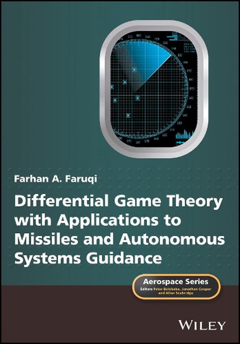 Differential Game Theory with Applications to Missiles and Autonomous Systems Guidance, 9781119168478