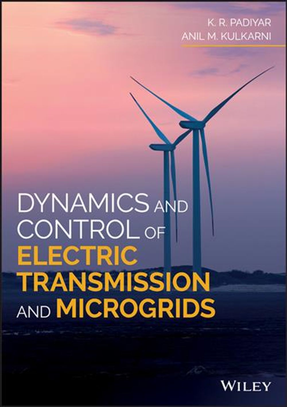 Dynamics and Control of Electric Transmission and Microgrids by K.R ...