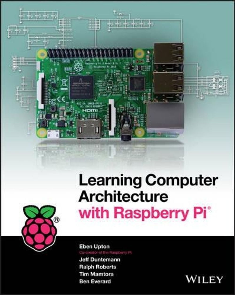 Learning Computer Architecture with Raspberry Pi by Eben Upton - ISBN: 9781119183938
