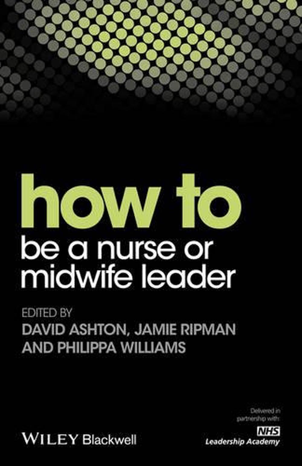 How to be a Nurse or Midwife Leader, 9781119186991
