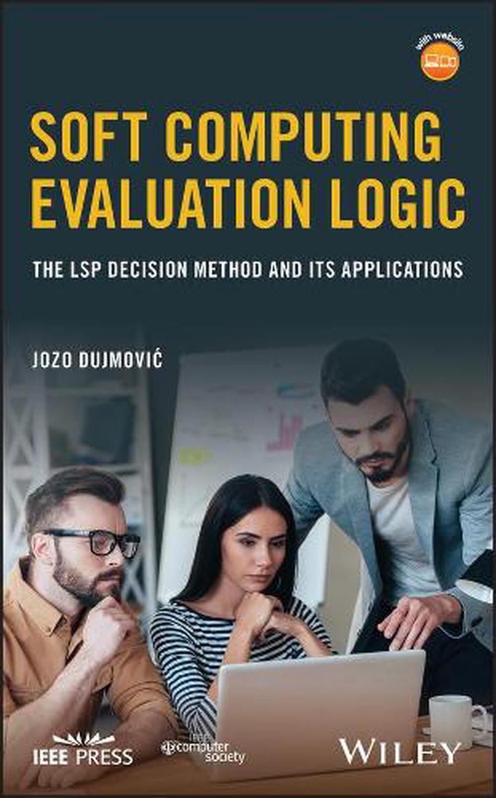 Soft Computing Evaluation Logic, 9781119256458