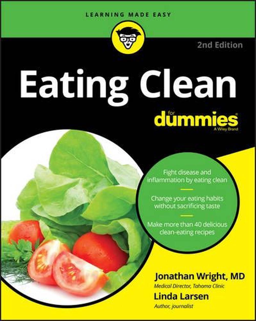 Eating Clean For Dummies, 9781119272212