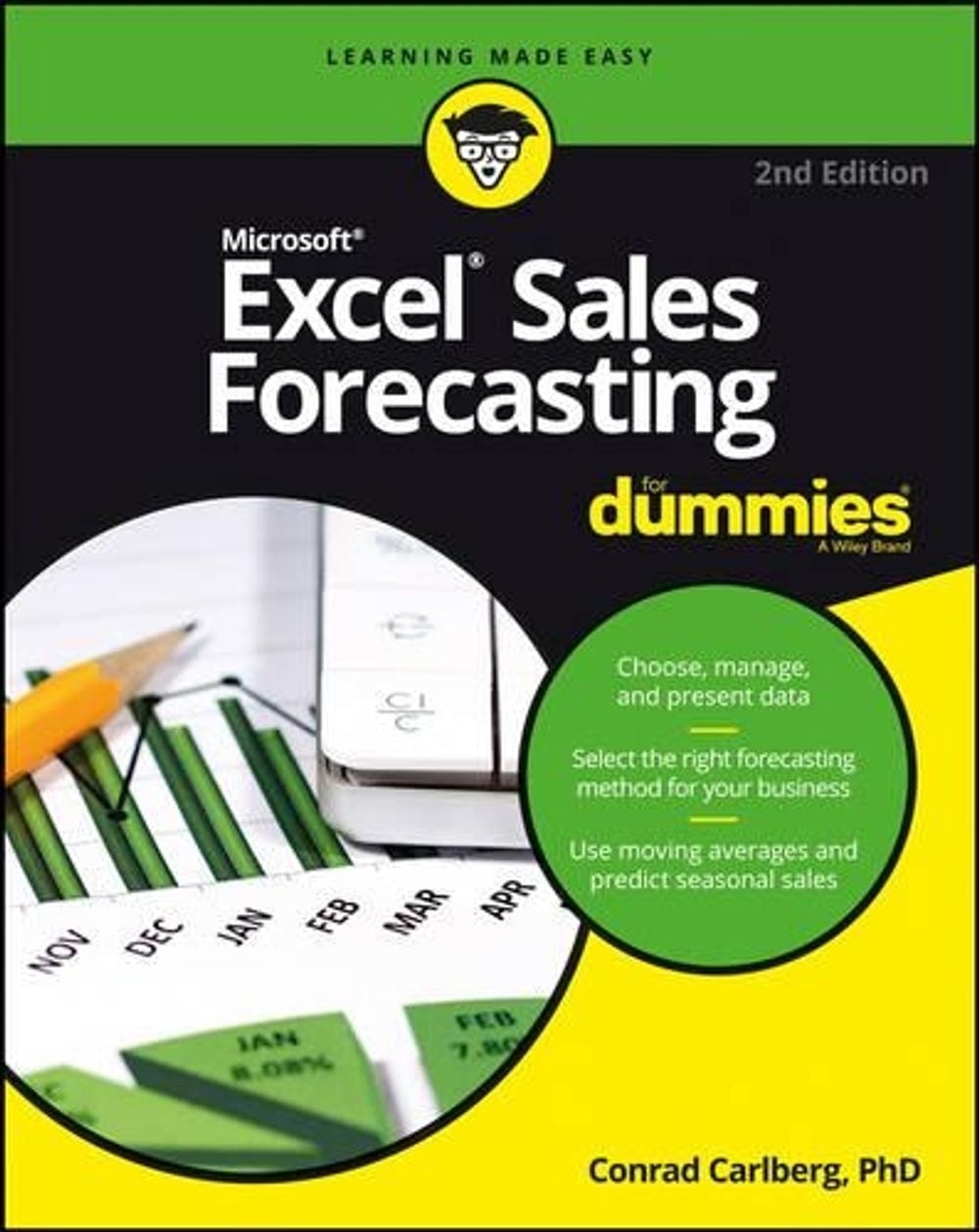 Excel Sales Forecasting For Dummies, 2nd Edition by Conrad Carlberg - ISBN: 9781119291428