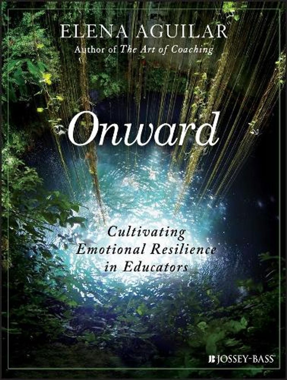 Onward by Elena Aguilar - ISBN: 9781119364894