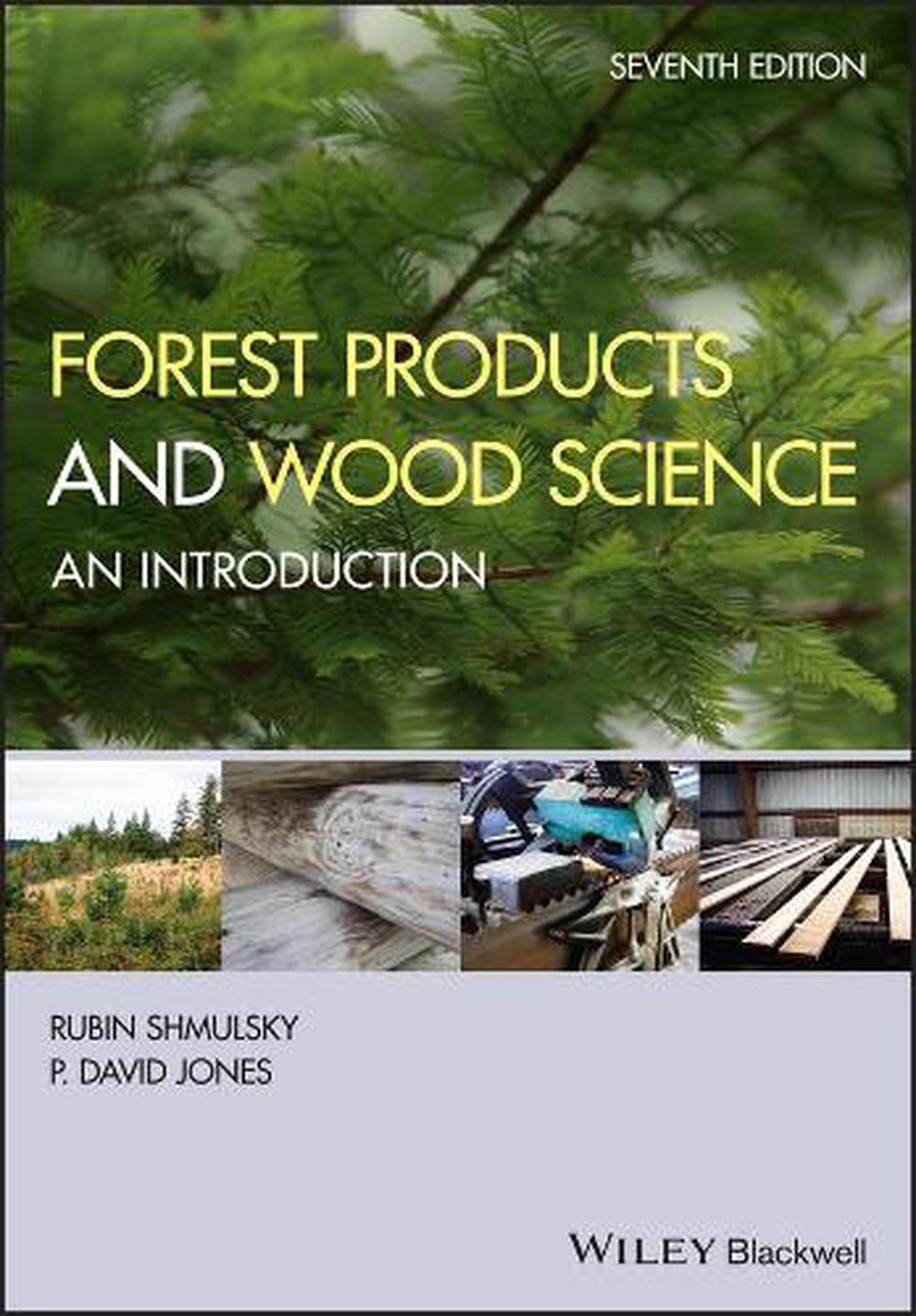 Forest Products and Wood Science, 7th Edition by Rubin Shmulsky - ISBN: 9781119426431