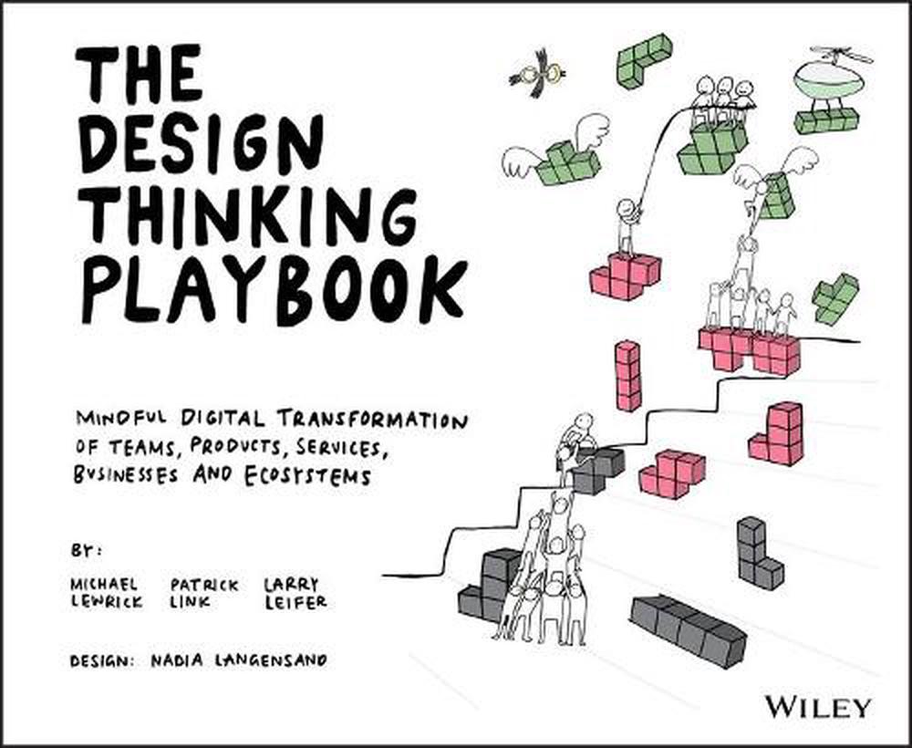 The Design Thinking Playbook by Michael Lewrick - ISBN: 9781119467472