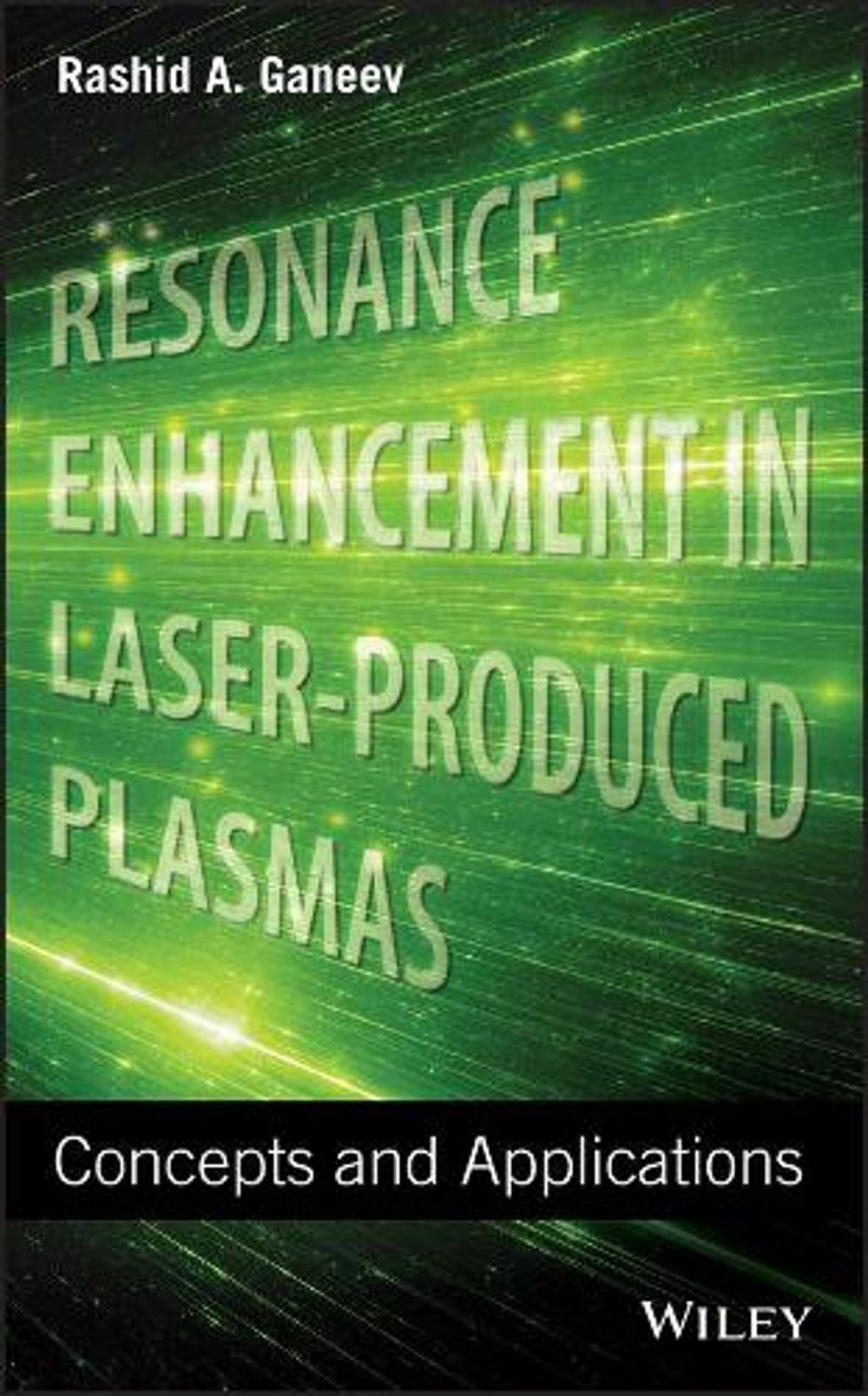 Resonance Enhancement in Laser-Produced Plasmas by Rashid A. Ganeev - ISBN: 9781119472247