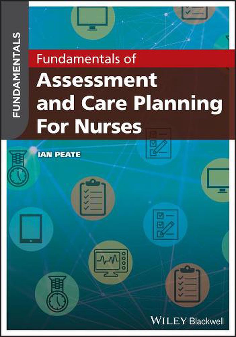 Fundamentals of Assessment and Care Planning for Nurses, 9781119491750