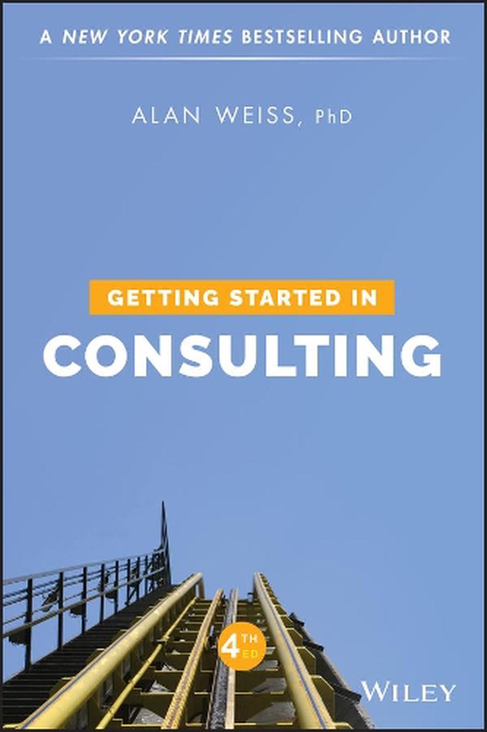 Getting Started in Consulting, 4th Edition, 9781119542155