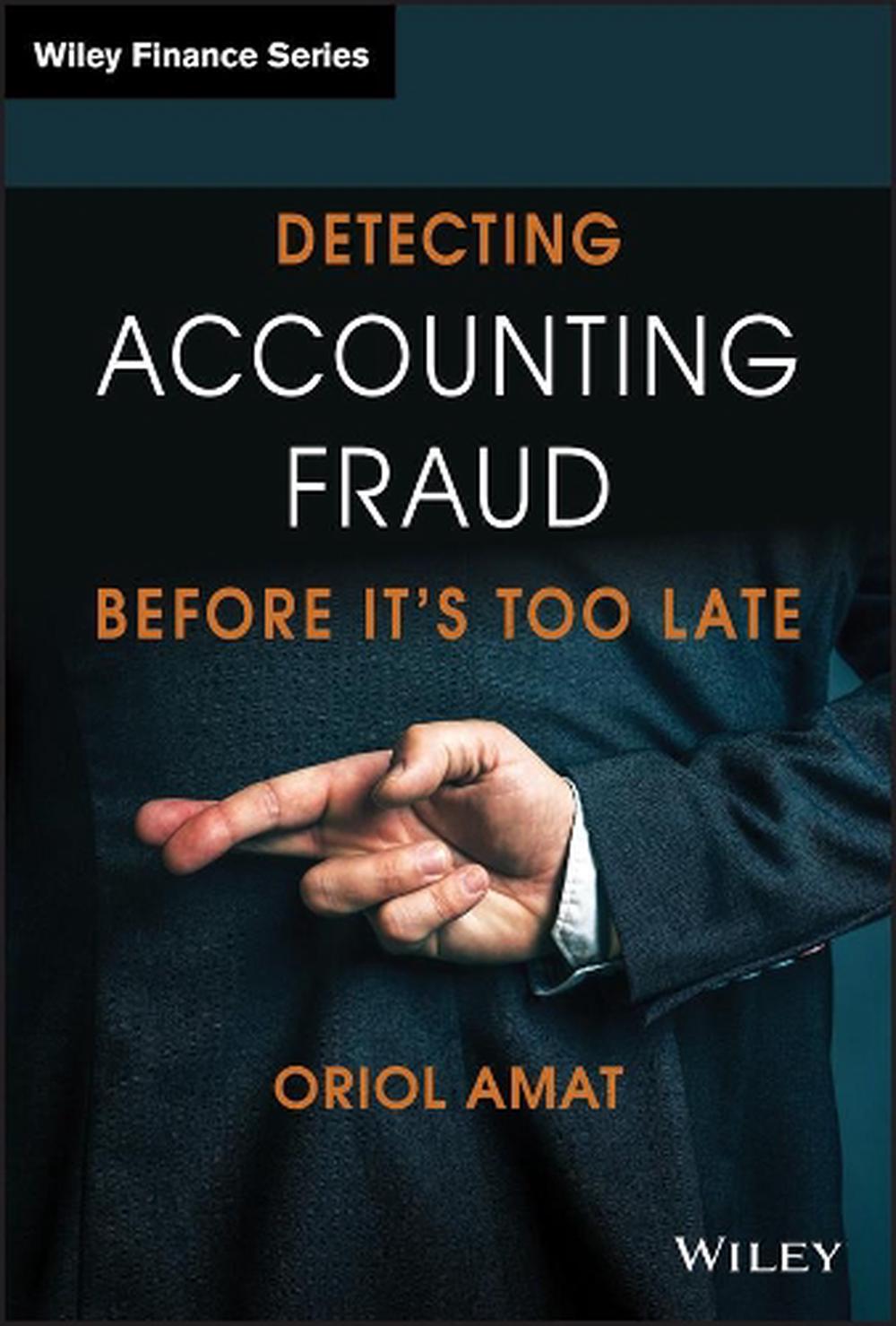 Detecting Accounting Fraud Before It's Too Late, 9781119566847