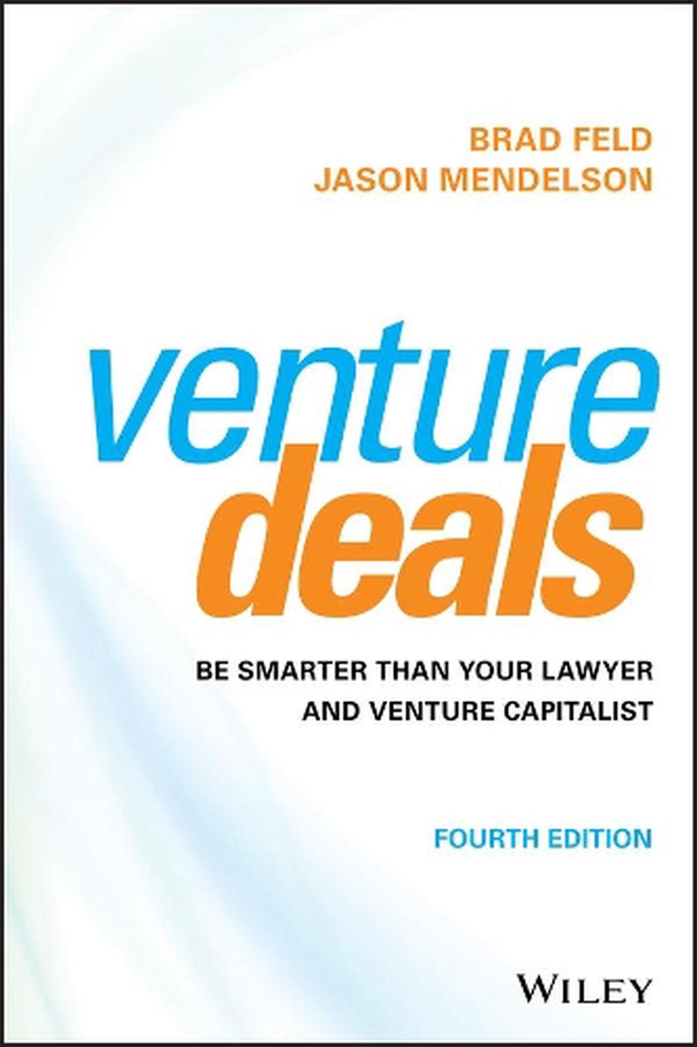 Venture Deals, 4th Edition by Brad Feld - ISBN: 9781119594826