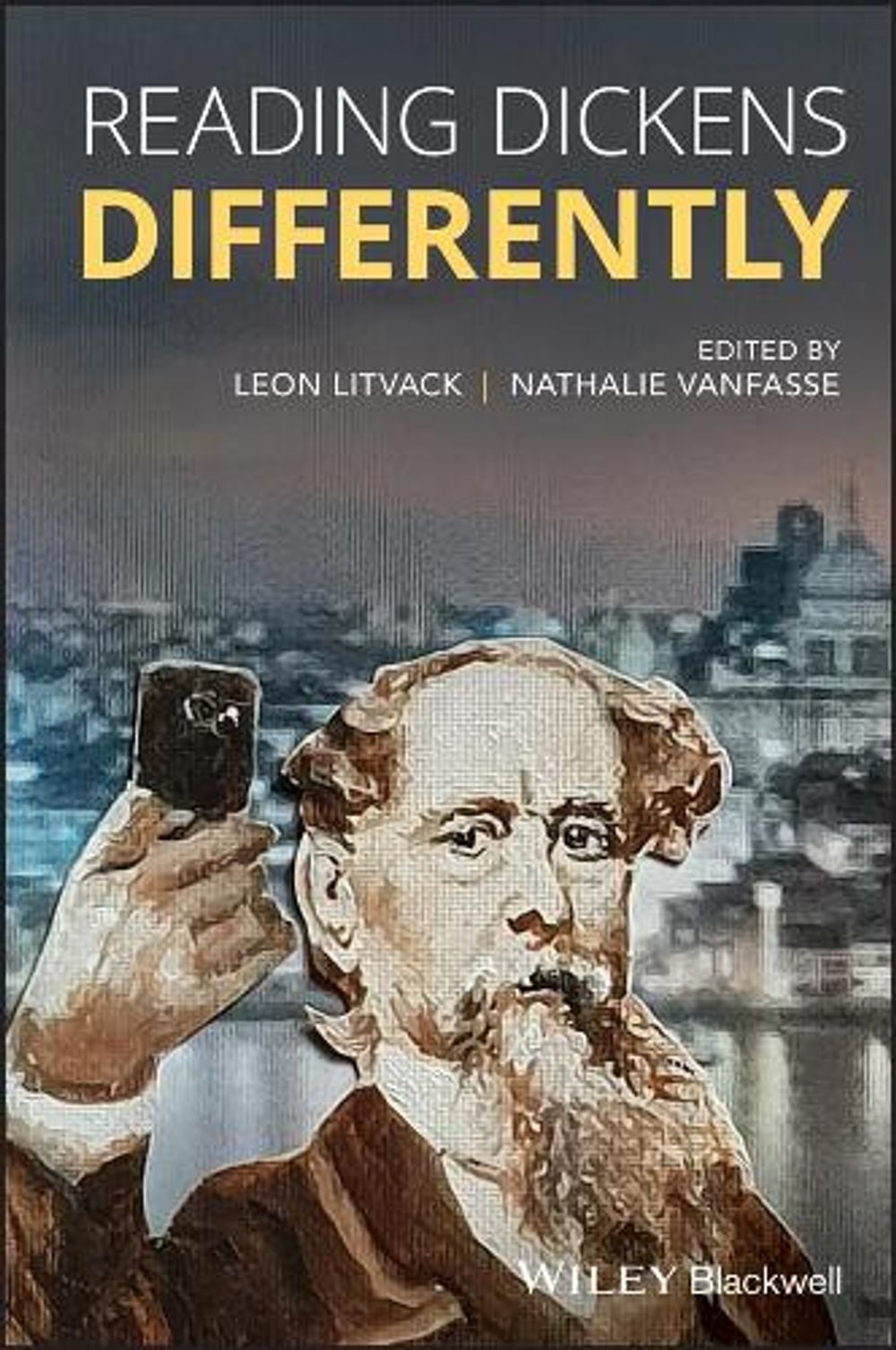 Reading Dickens Differently by Leon Litvack - ISBN: 9781119602224