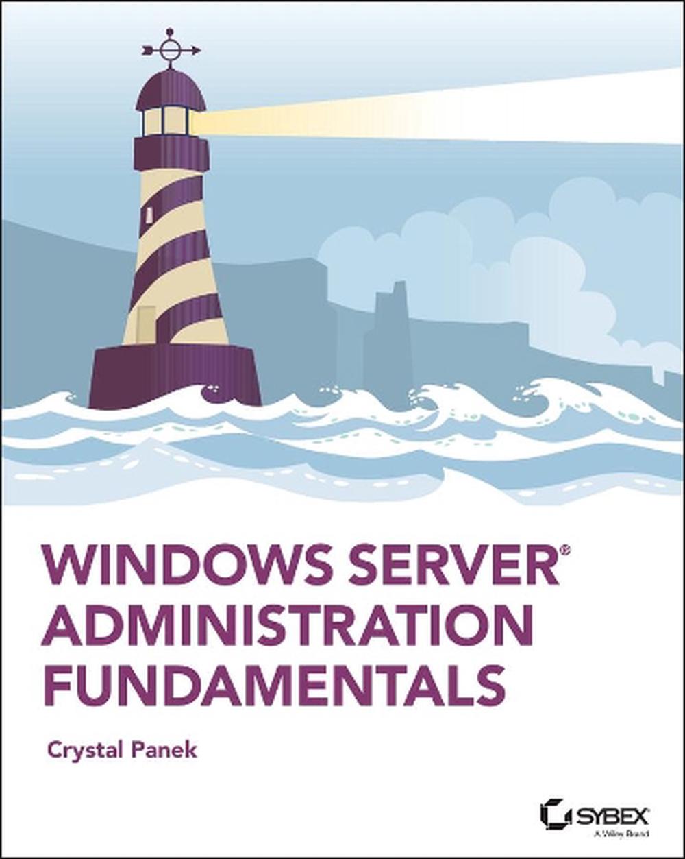 Windows Server Administration Fundamentals, 9781119650652