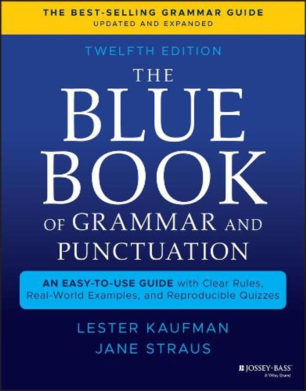 The Blue Book of Grammar and Punctuation, Updated & Expanded, 12th Edition by Lester Kaufman - ISBN: 9781119653028