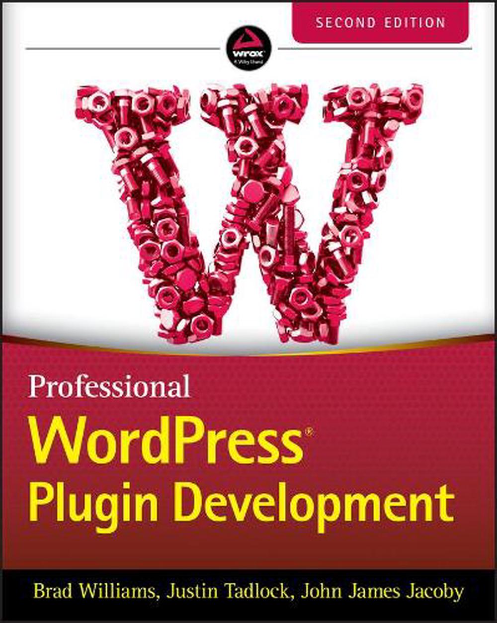 Professional WordPress Plugin Development, 2nd Edition, 9781119666943