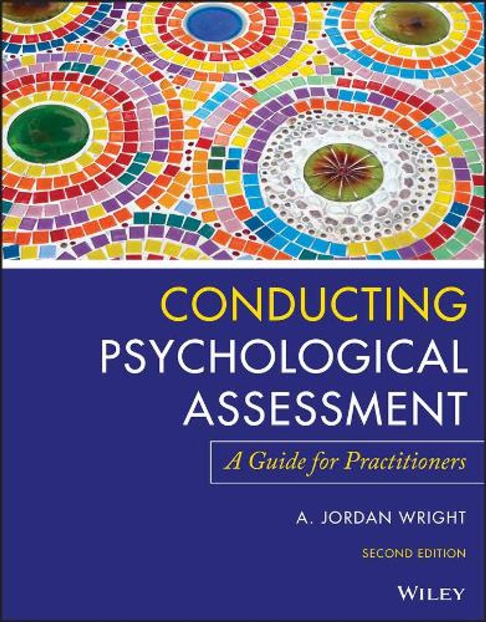 Conducting Psychological Assessment, 2nd Edition by A. Jordan Wright - ISBN: 9781119687221