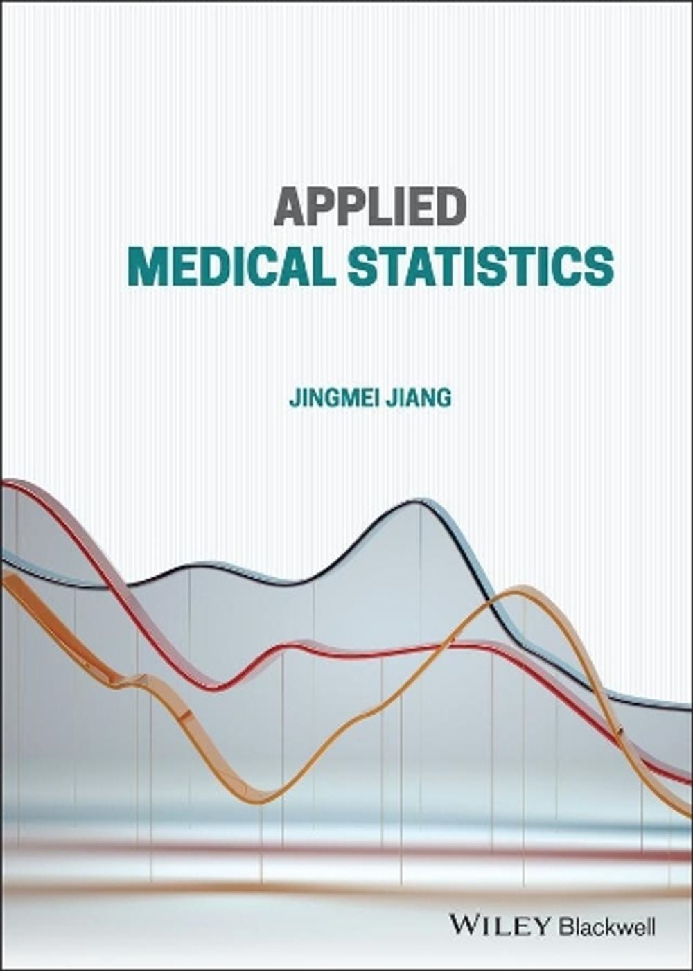 Applied Medical Statistics by Jingmei Jiang - ISBN: 9781119716709
