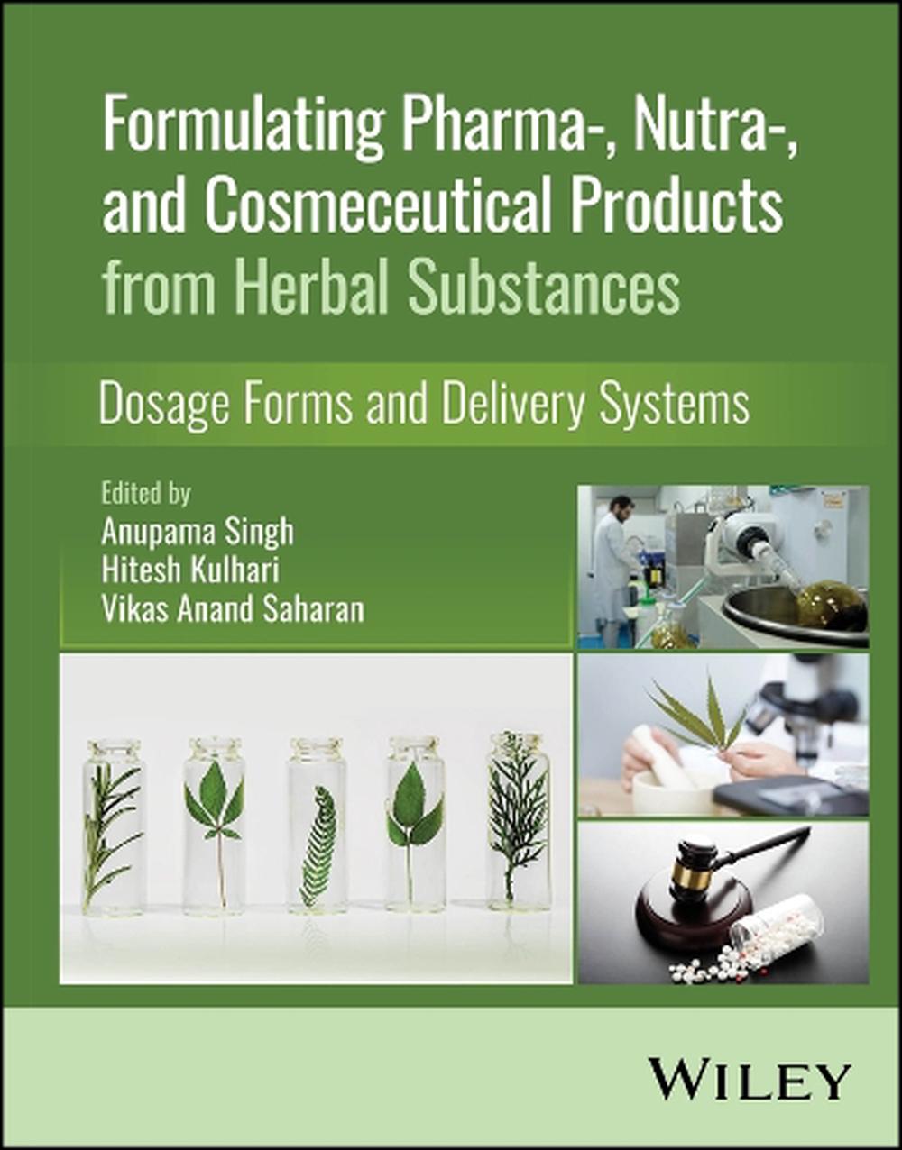 Formulating Pharma-, Nutra-, and Cosmeceutical Products from Herbal Substances, 9781119769477