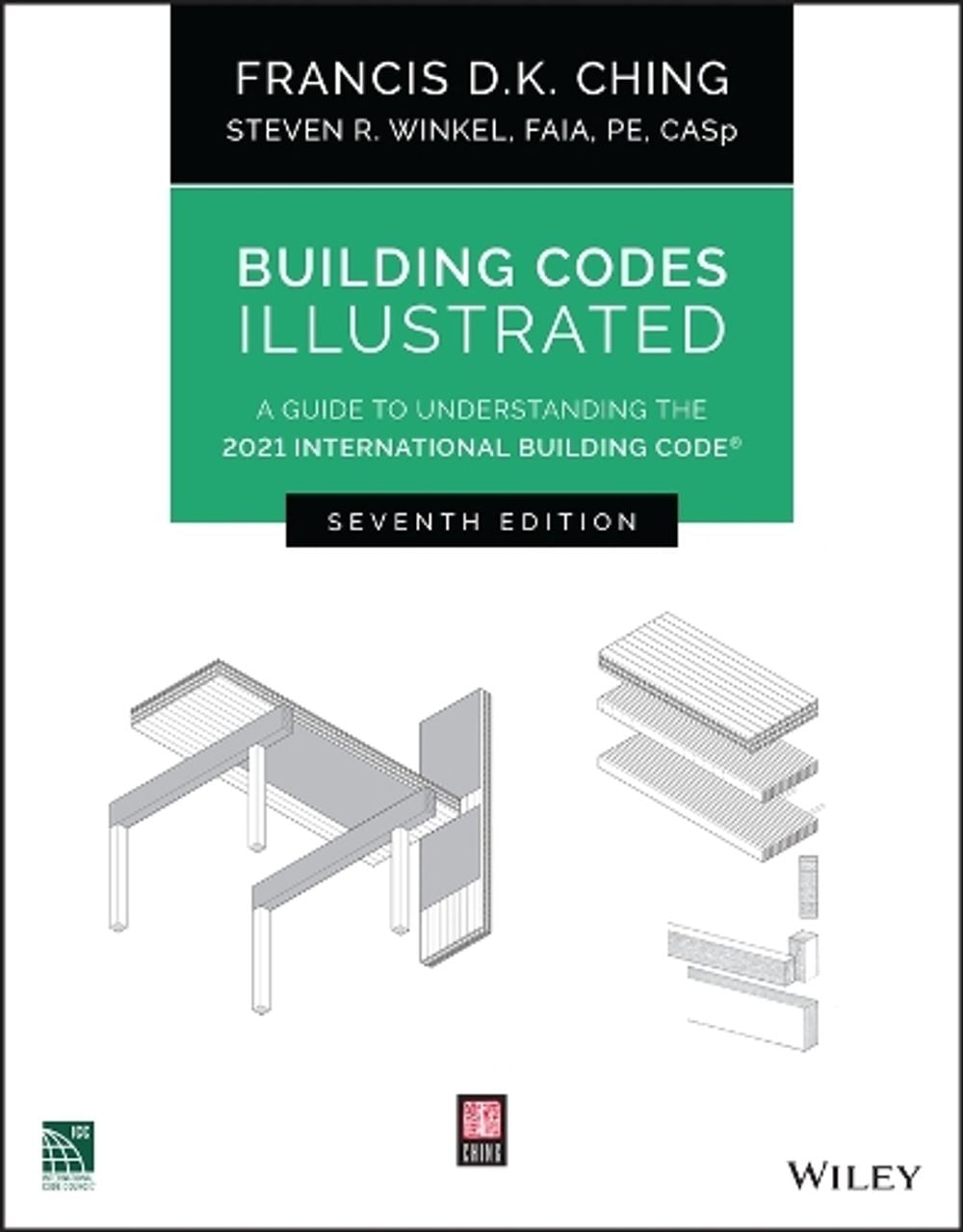Building Codes Illustrated, 7th Edition by Francis D.K. Ching - ISBN: 9781119772408