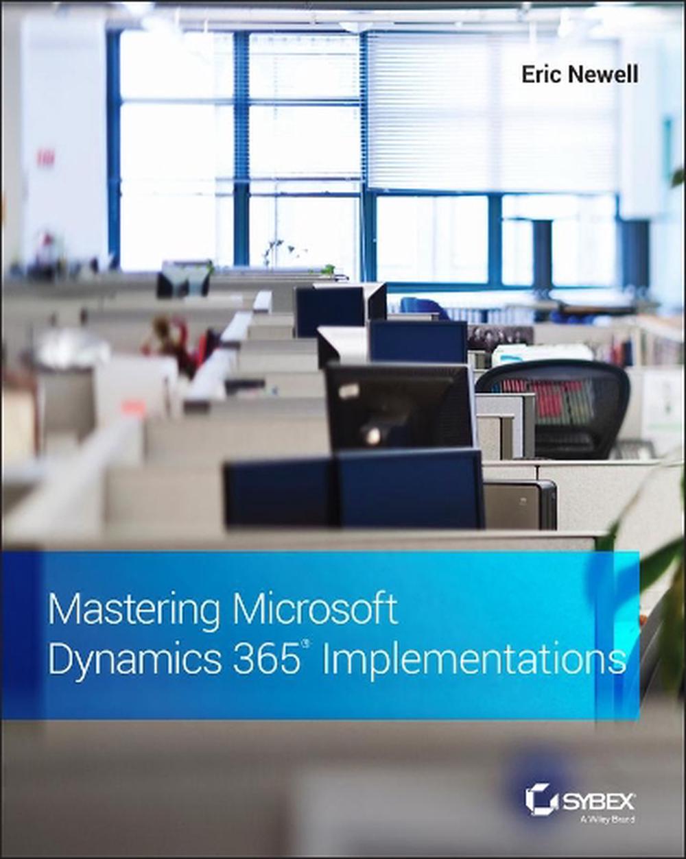 Mastering Microsoft Dynamics 365 Implementations, 9781119789321