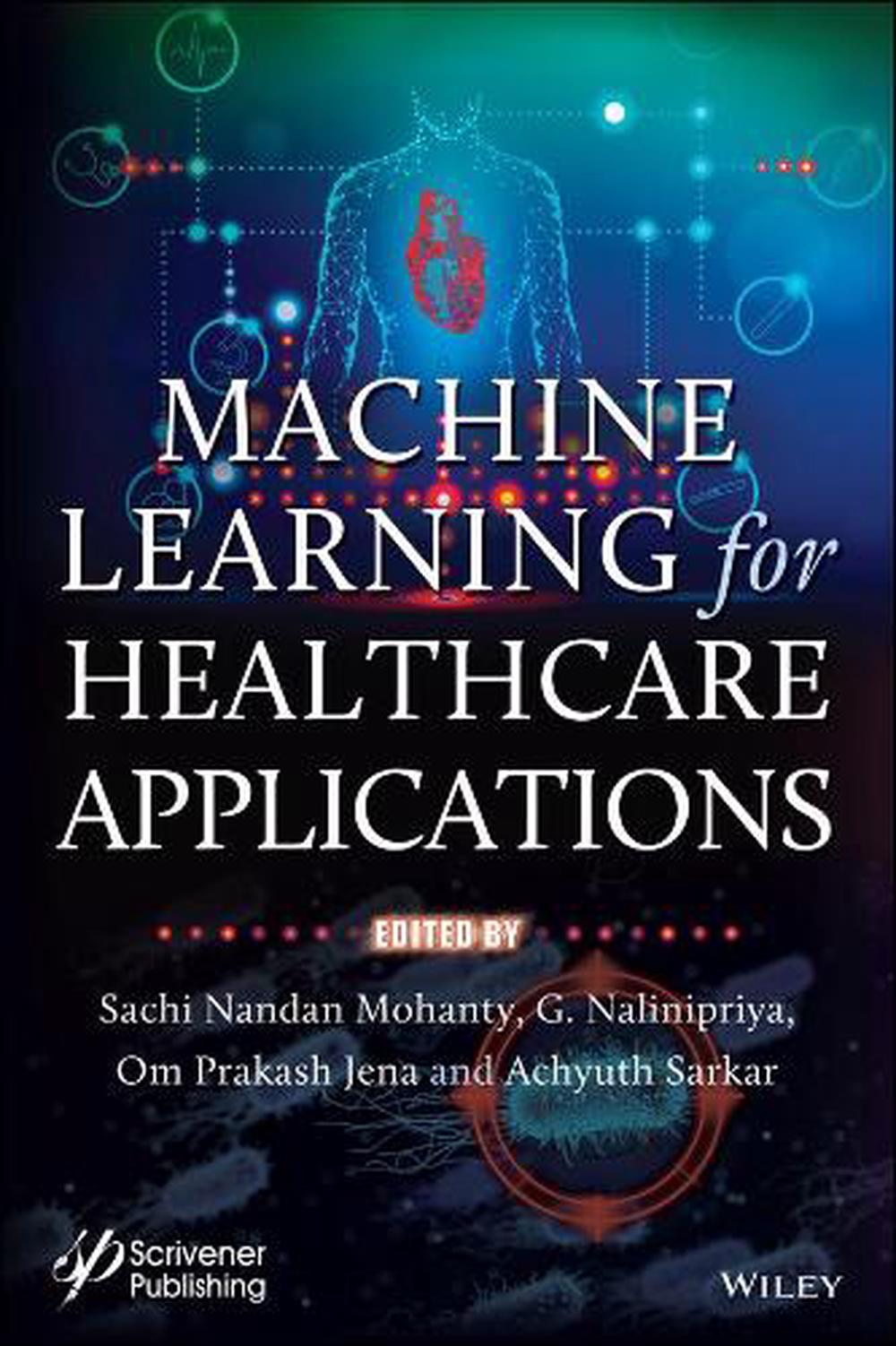 Machine Learning for Healthcare Applications by Sachi Nandan