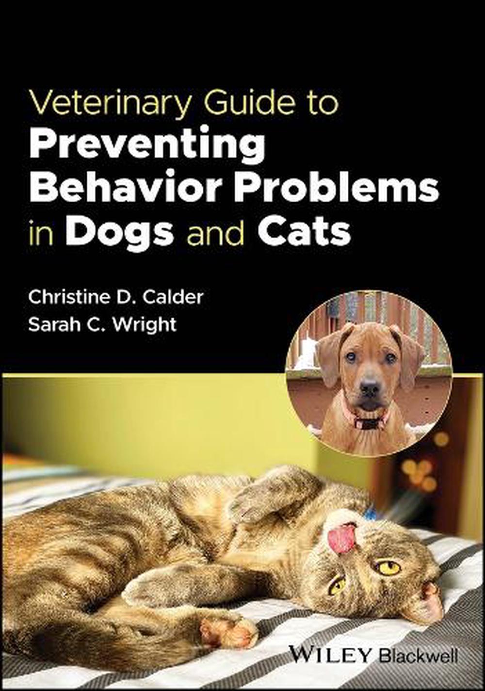 Veterinary Guide to Preventing Behavior Problems in Dogs and Cats, 9781119811756