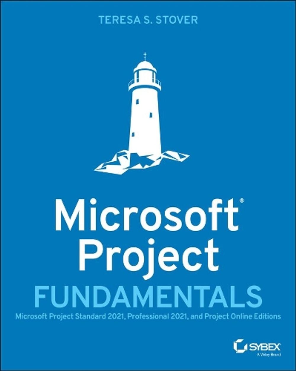 Microsoft Project Fundamentals by Teresa S. Stover - ISBN: 9781119821151