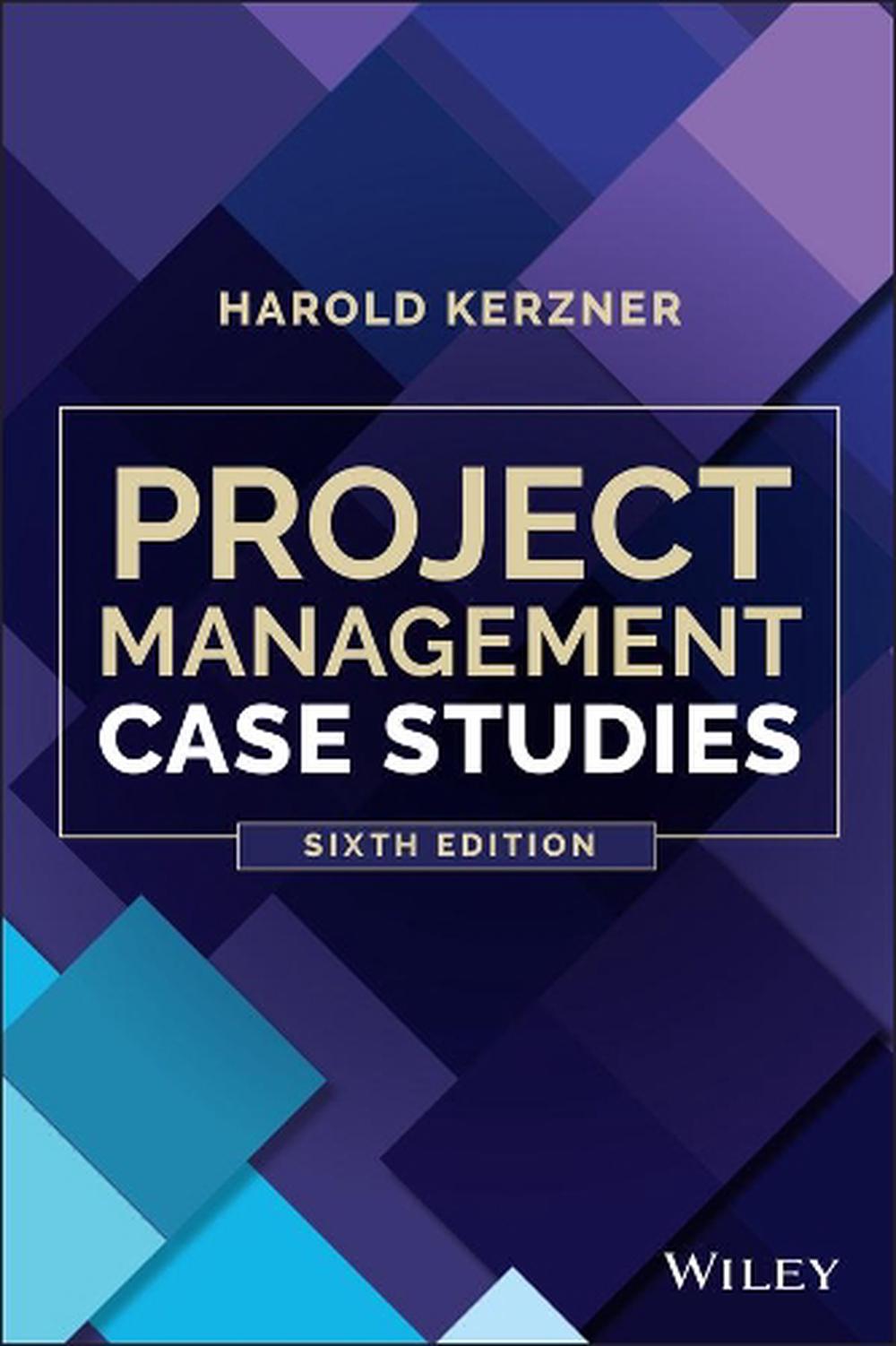 Project Management Case Studies, 6th Edition, 9781119821991