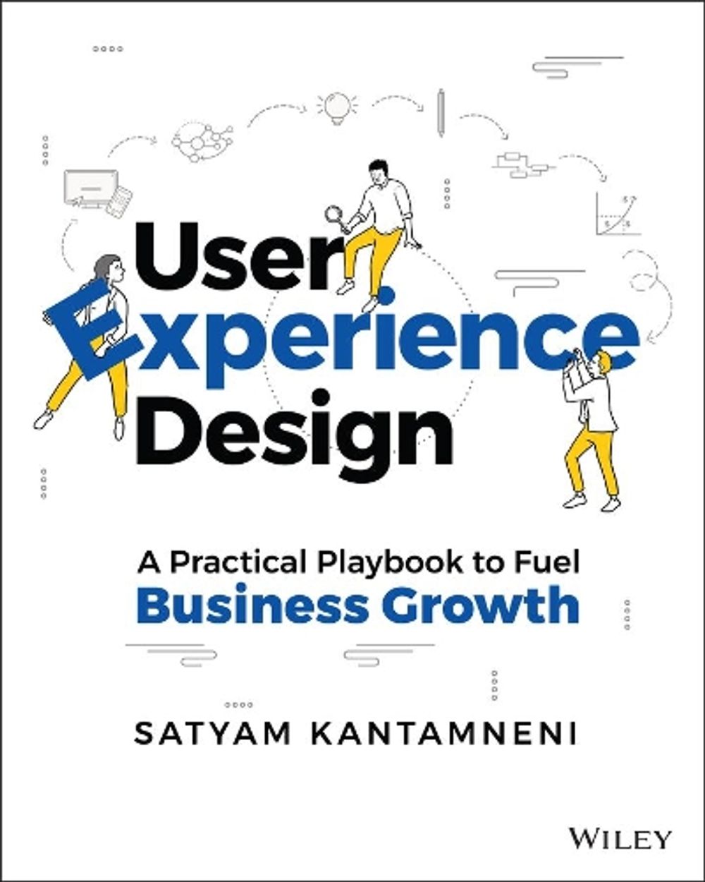 User Experience Design by Satyam Kantamneni - ISBN: 9781119829201
