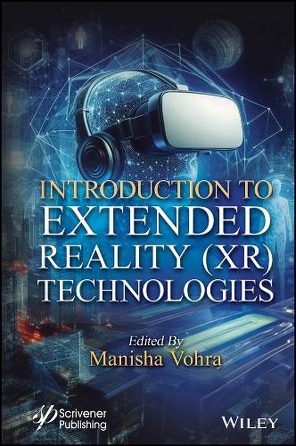 Introduction to Extended Reality (XR) Technologies, 9781119857228