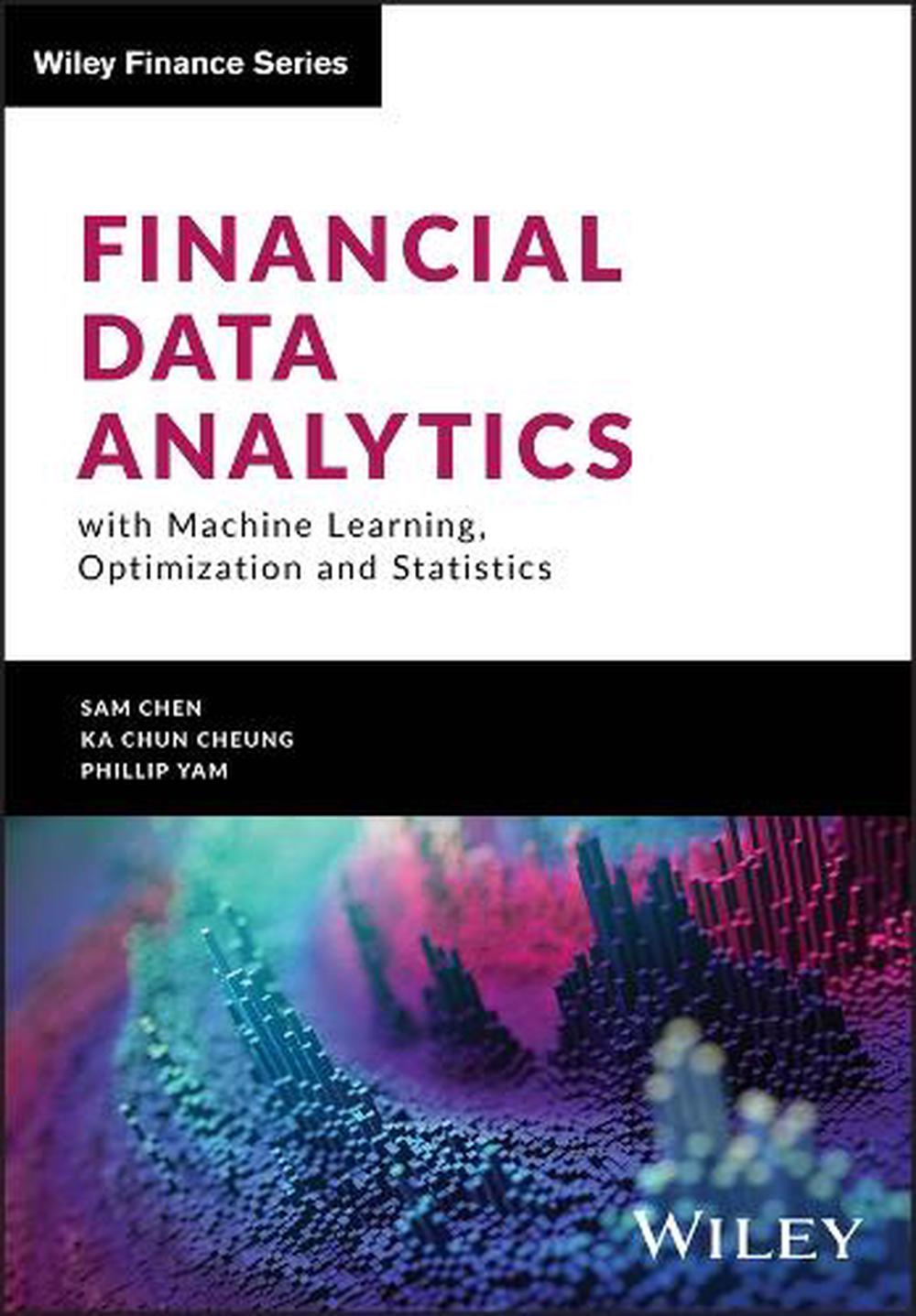 Financial Data Analytics with Machine Learning, Optimization and Statistics, 9781119863373
