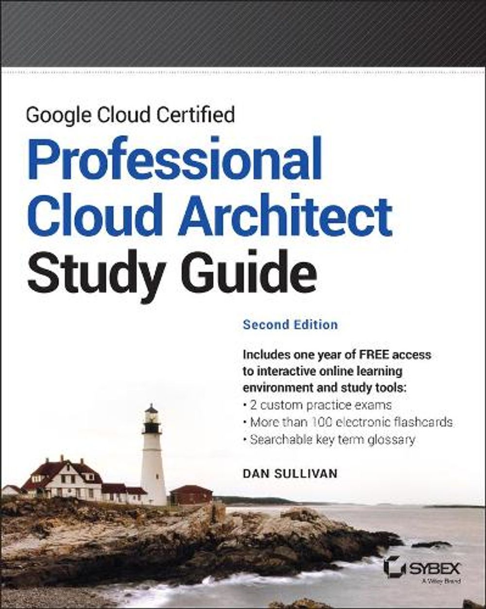 Google Cloud Certified Professional Cloud Architect Study Guide, 2nd Edition by Dan Sullivan - ISBN: 9781119871057