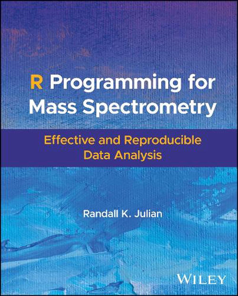 R Programming for Mass Spectrometry, 9781119872351