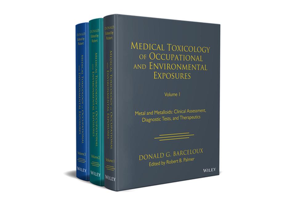 Medical Toxicology of Occupational and Environmental Exposures, Multi-Volume, 9781119872962