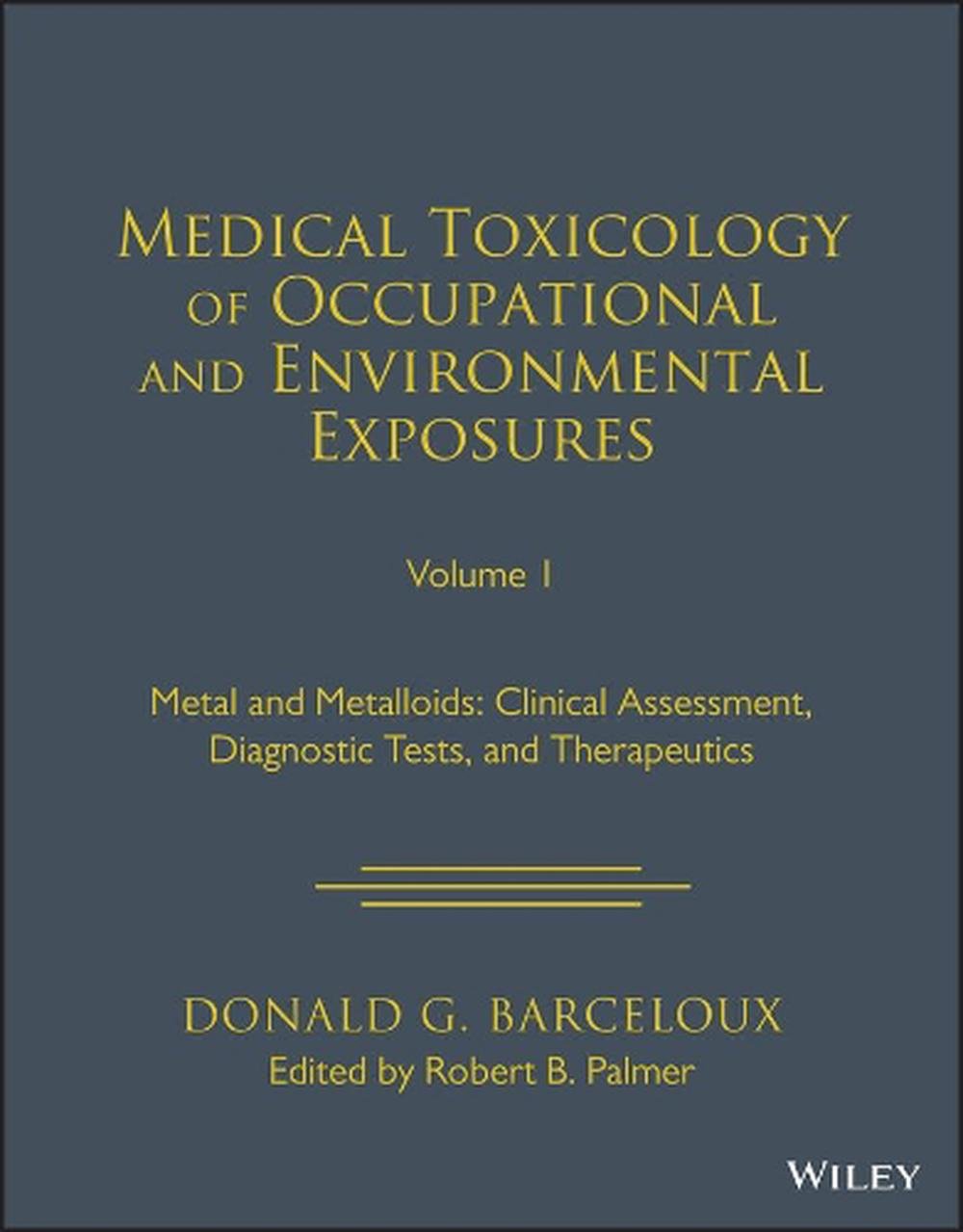 Medical Toxicology of Occupational and Environmental Exposures, Volume 1, 9781119881247