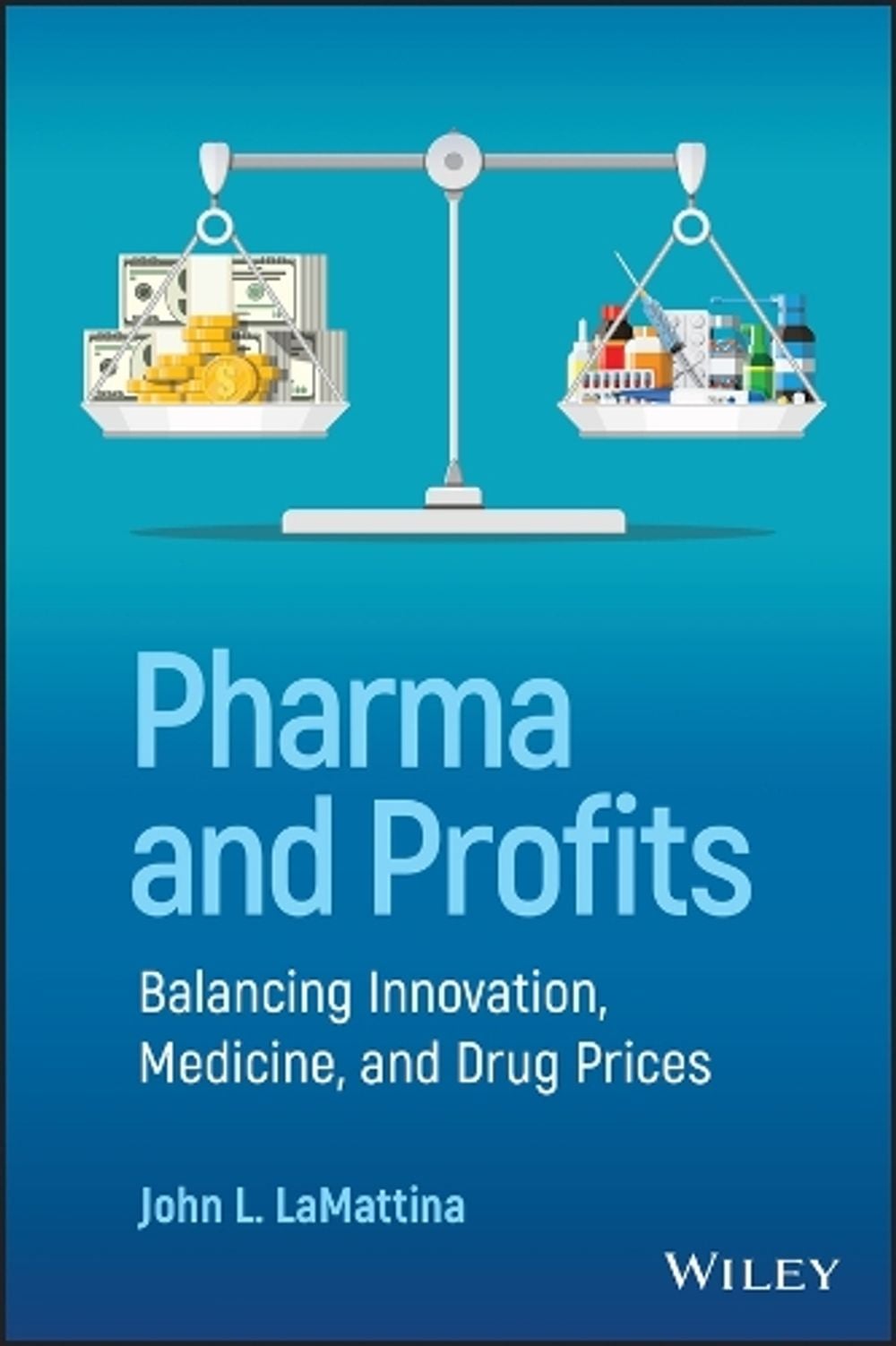 Pharma and Profits by John L. LaMattina - ISBN: 9781119881339