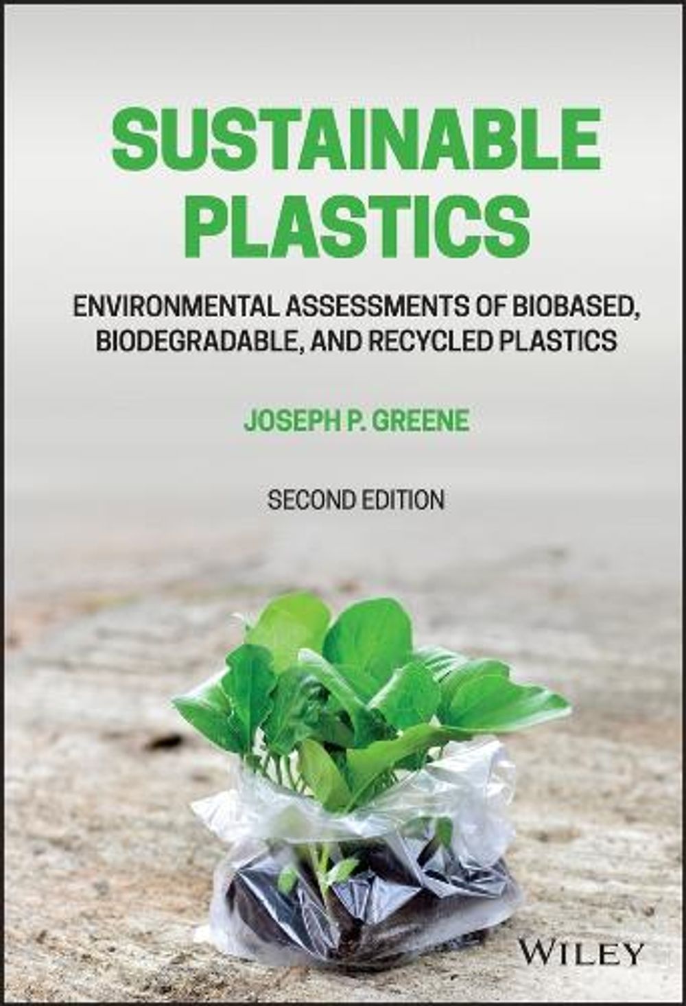 Sustainable Plastics, 2nd Edition by Joseph P. Greene - ISBN: 9781119882060