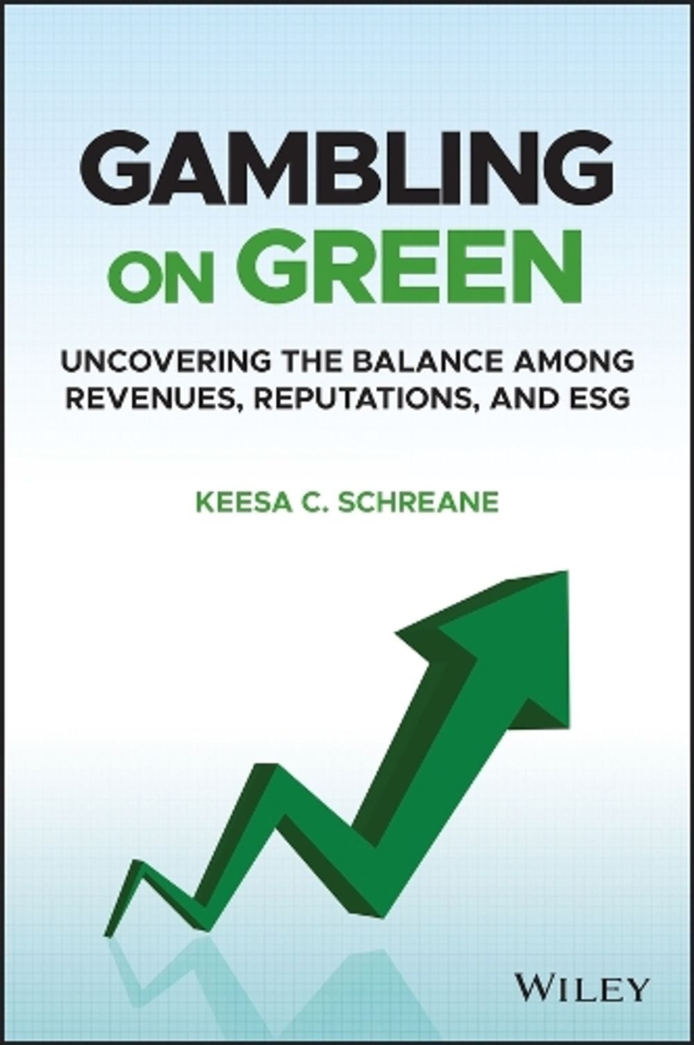Gambling on Green by Keesa C. Schreane - ISBN: 9781119892090