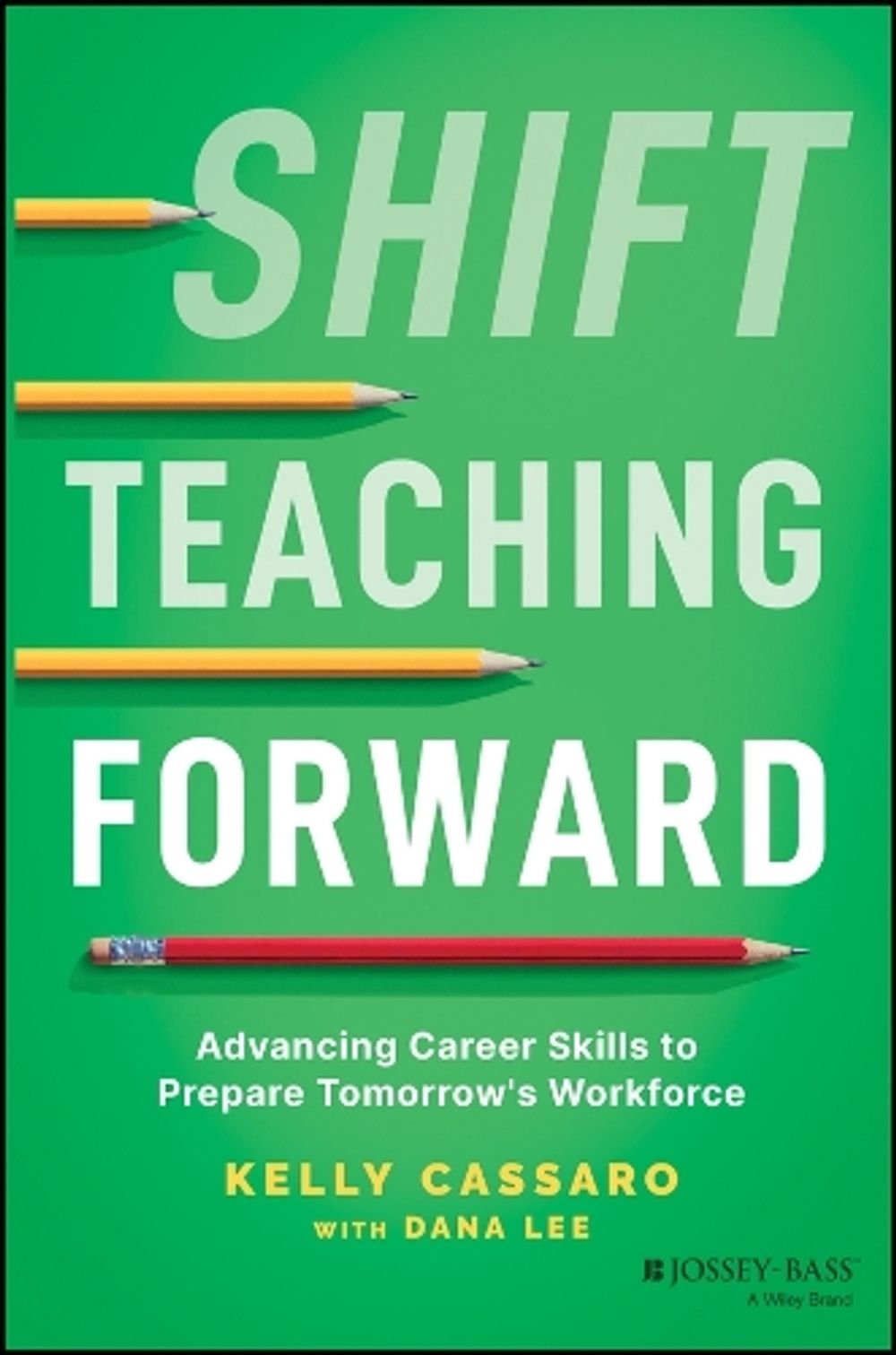 Shift Teaching Forward by Kelly Cassaro - ISBN: 9781119900207