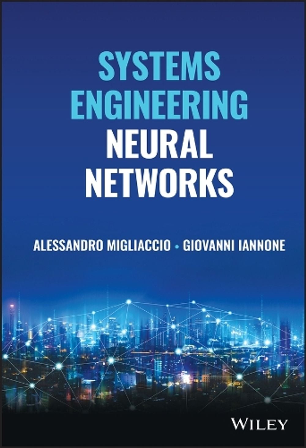 Systems Engineering Neural Networks by Alessandro Migliaccio - ISBN: 9781119901990