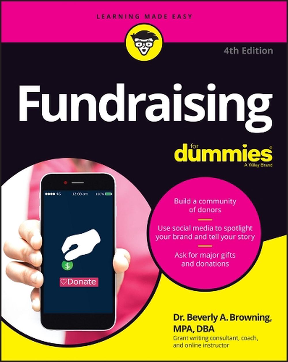 Fundraising For Dummies, 4th Edition by Beverly A. Browning - ISBN: 9781119912750