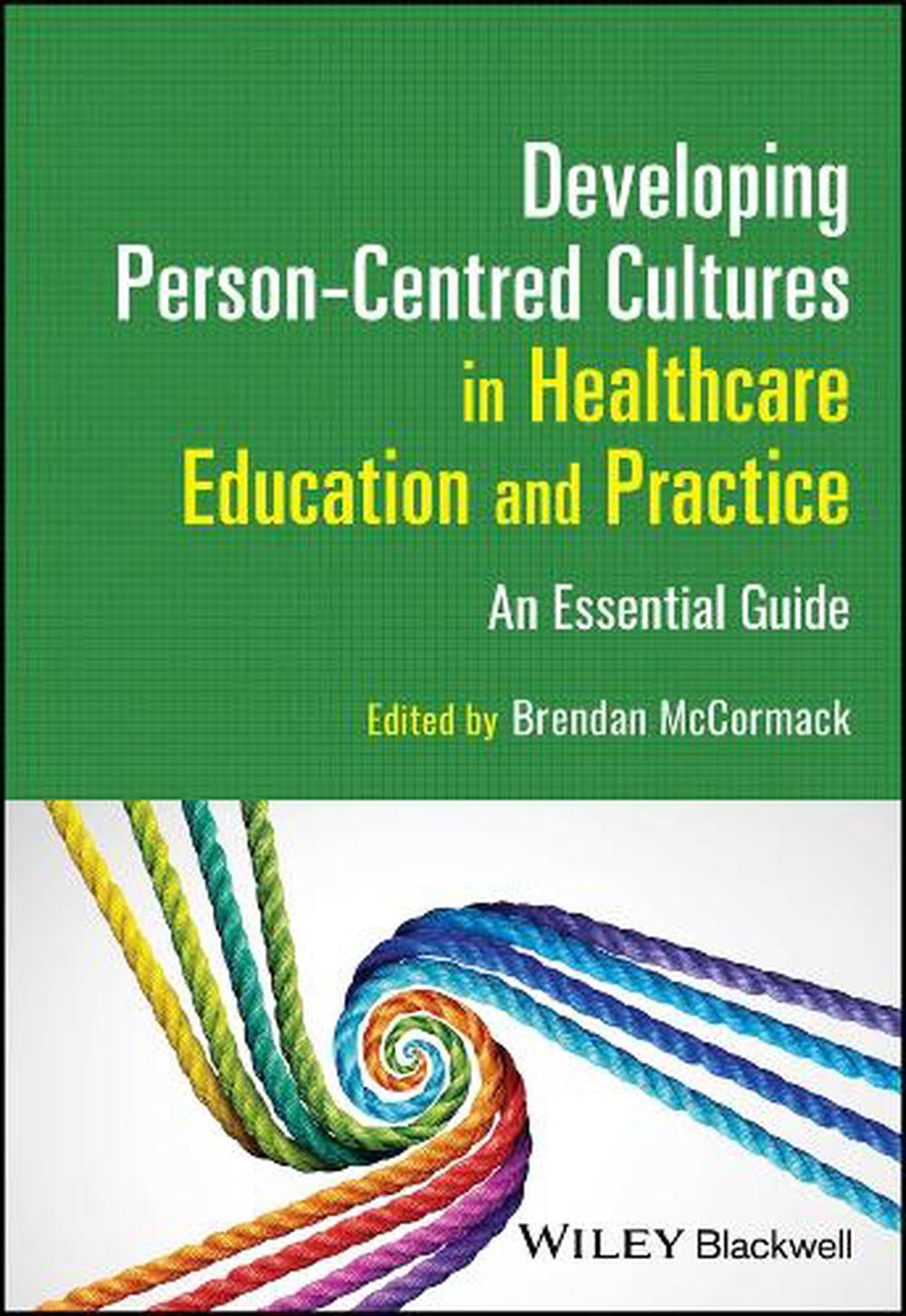 Developing Person-Centred Cultures in Healthcare Education and Practice, 9781119913863