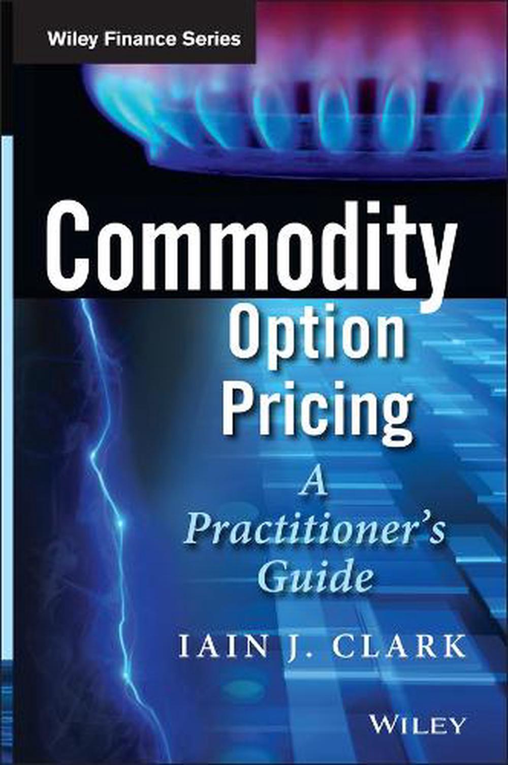 Commodity Option Pricing, 9781119944515