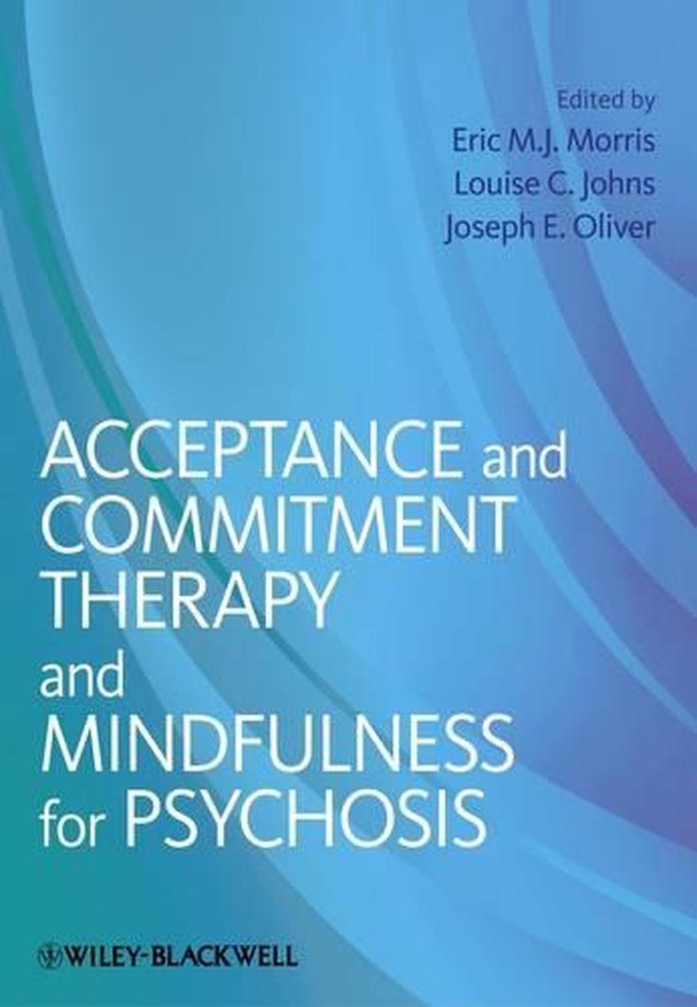 Acceptance and Commitment Therapy and Mindfulness for Psychosis, 1st Edition, 9781119950790
